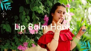 Genius Lip Balm Hacks You Must Try | tophatlifestyle