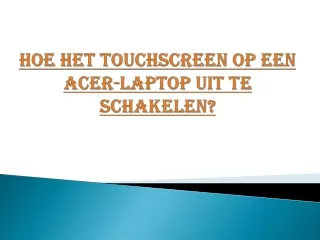 Hoe het touchscreen op een Acer-laptop uit te schakelen?