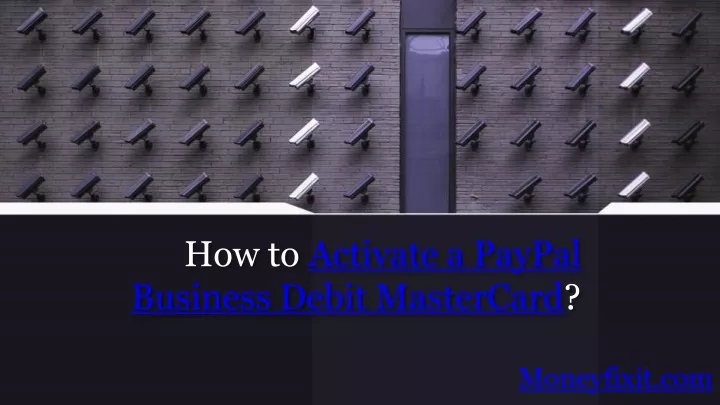 how to activate a paypal business debit mastercard