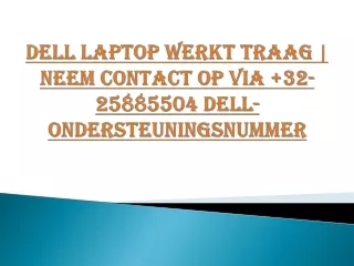 Dell laptop werkt traag | Neem contact op via  32-25885504 Dell-ondersteuningsnummer