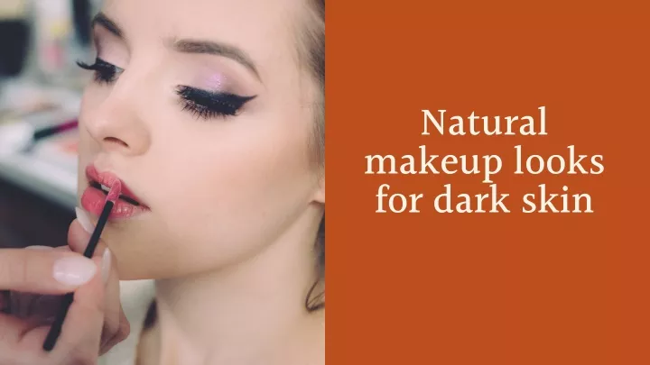 natural makeup looks for dark skin