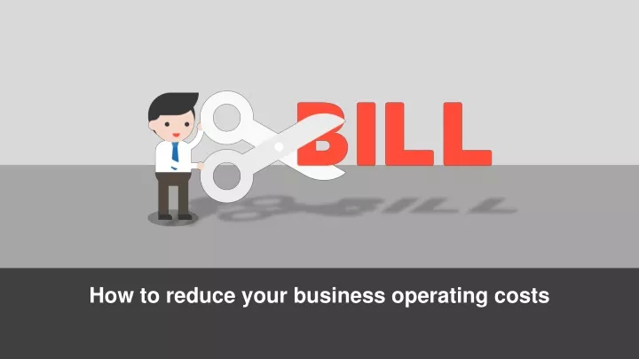 how to reduce your business operating costs