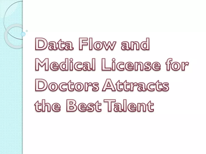 data flow and medical license for doctors attracts the best talent