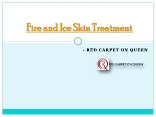 Fire and Ice Skin Treatment