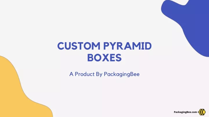 custom pyramid boxes