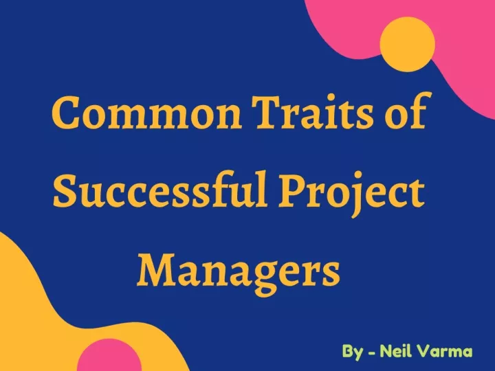 common traits of successful project managers