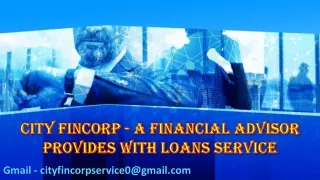 City Fincorp Service Provide Fast Loans, Affordable