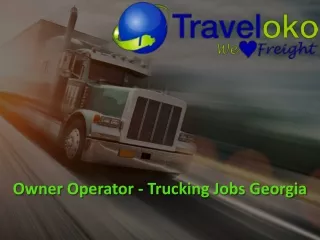 Owner Operator - Trucking Jobs Georgia