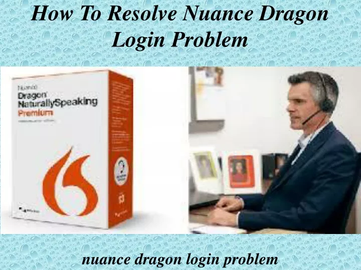 how to resolve nuance dragon login problem