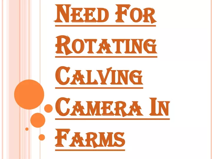 need for rotating calving camera in farms