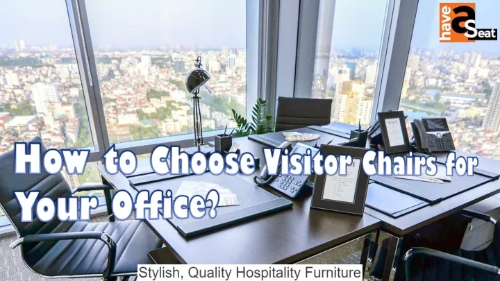 how to choose visitor chairs for your office