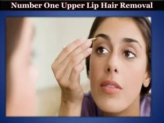 Number One Upper Lip Hair Removal