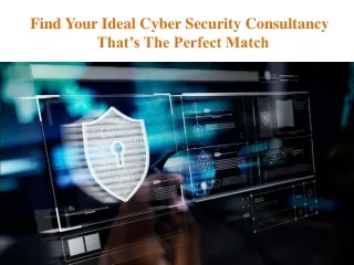 Find Your Ideal Cyber Security Consultancy That’s The Perfect Match