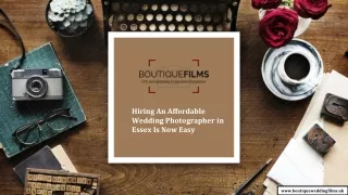 Hiring An Affordable Wedding Photographer in Essex Is Now Easy