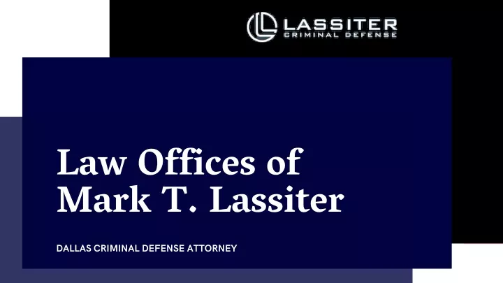 law offices of mark t lassiter dallas criminal