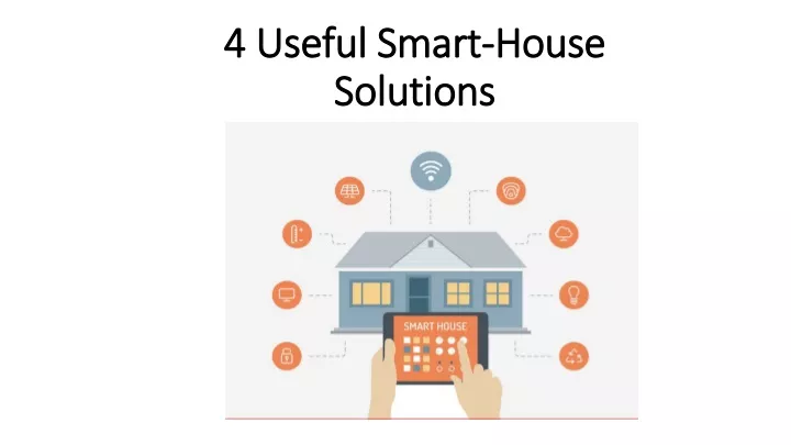 4 useful smart house solutions