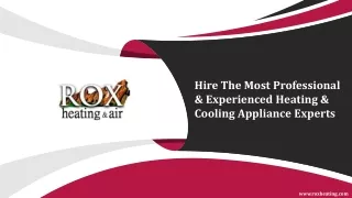Hire The Most Professional & Experienced Heating & Cooling Appliance Experts
