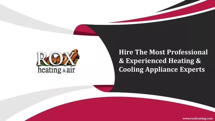 hire the most professional experienced heating