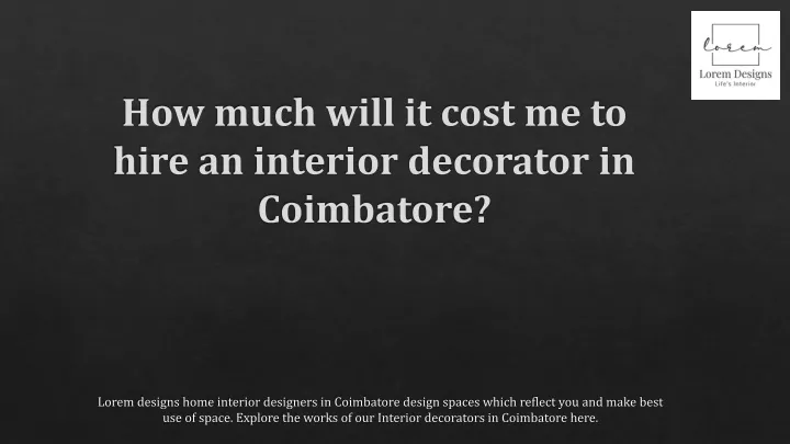 how much will it cost me to hire an interior decorator in coimbatore