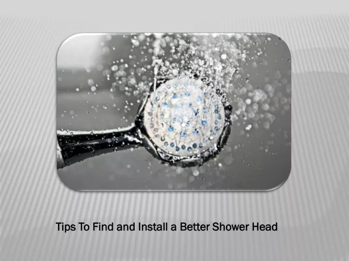 tips to find and install a better shower head