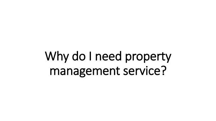 why do i need property management service
