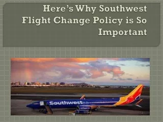Here’s Why Southwest Flight Change Policy is So Important