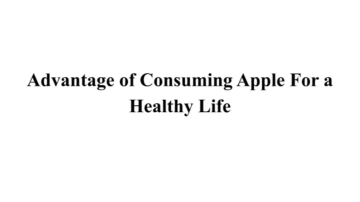 advantage of consuming apple for a healthy life