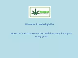 Moroccan Hash has connection with humanity for a great many years