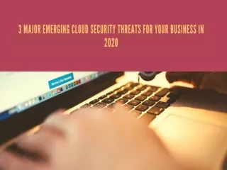 3 Major Emerging Cloud Security Threats for your Business in 2020