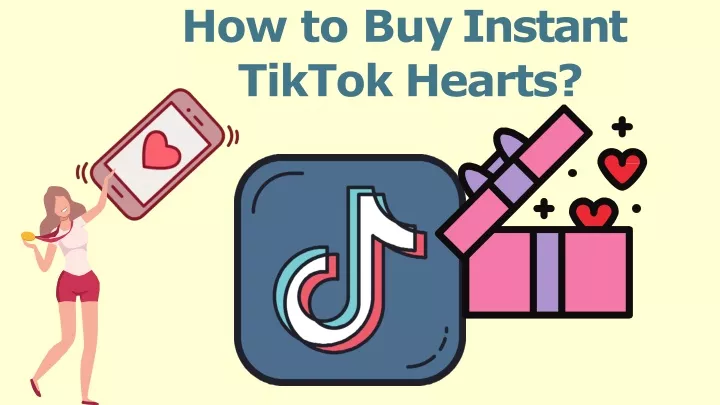 how to buy instant tiktok hearts