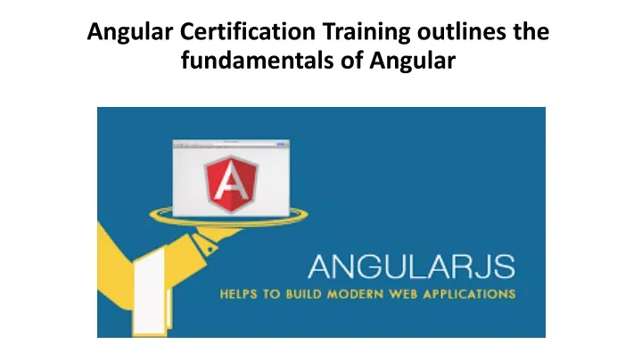 angular certification training outlines the fundamentals of angular