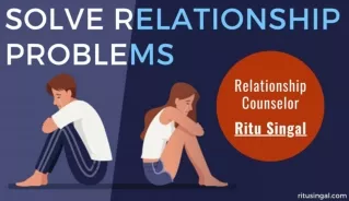How to Solve Relationship Problems with Relationship Counselor