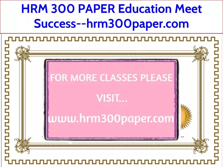 hrm 300 paper education meet success hrm300paper