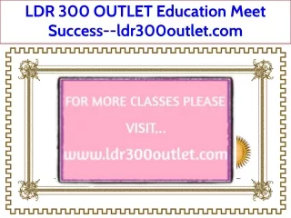 LDR 300 OUTLET Education Meet Success--ldr300outlet.com