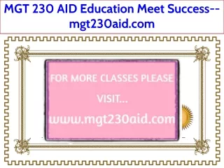 MGT 230 AID Education Meet Success--mgt230aid.com