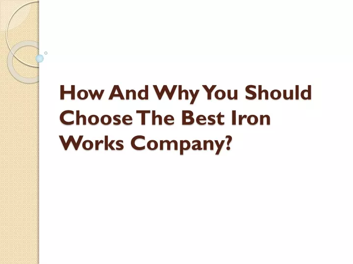 how and why you should choose the best iron works company
