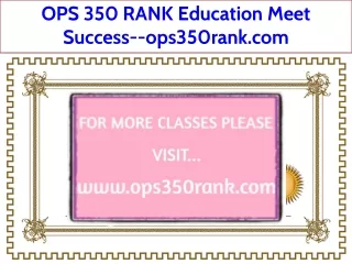 OPS 350 RANK Education Meet Success--ops350rank.com