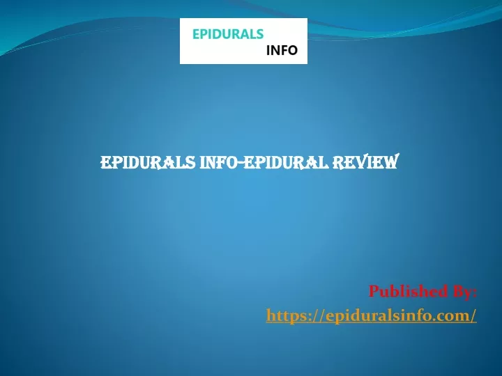 epidurals info epidural review published by https epiduralsinfo com