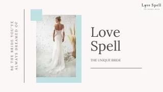 Love Spell Bridal - Dicover our boho wedding dress beach styles