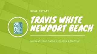Travis White Newport Beach -  Investment Opportunity