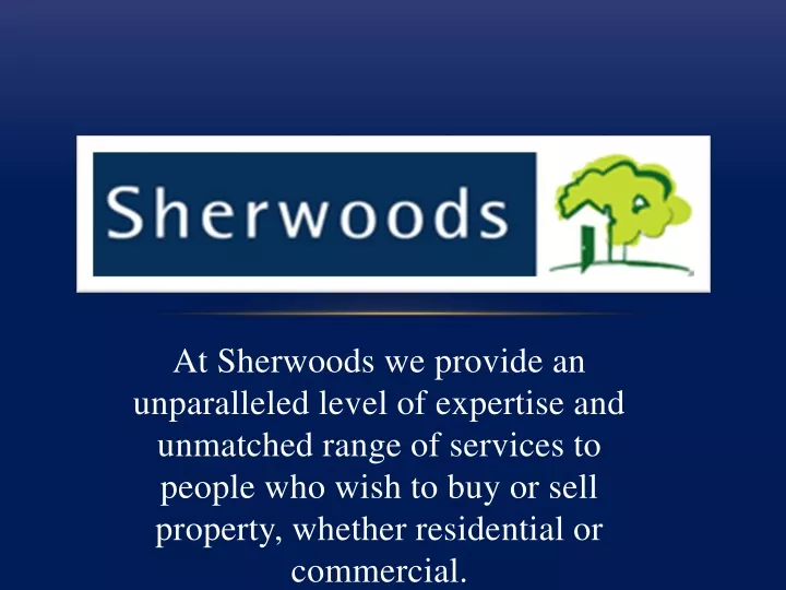 at sherwoods we provide an unparalleled level