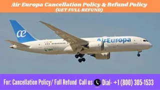 Air Europa Cancellation Policy & Refund Policy| Change Flight Ticket