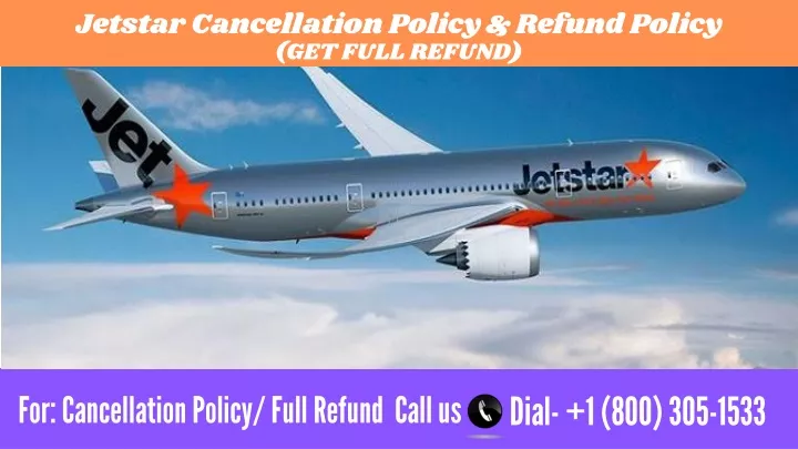 jetstar cancellation policy refund policy
