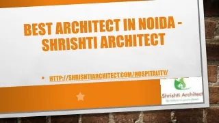Best Architect in Noida - Shrishti Architect
