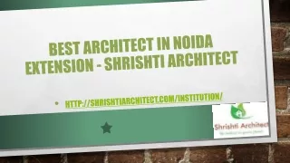 best architect in noida extension shrishti architect