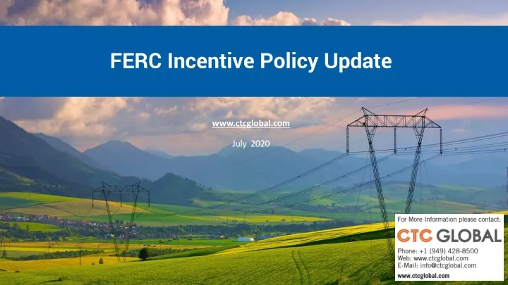ferc incentive policy update www ctcglobal com july 2020