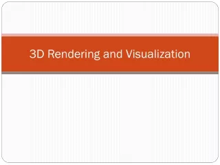 3d rendering and visualization