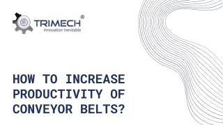 how to increase productivity of conveyor belts
