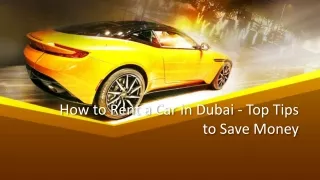 How to Rent a Car in Dubai - Top Tips to Save Money