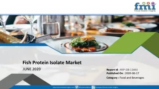 Global Fish Protein Isolate Market on a Steady Growth Trail; Future Market Insights Provides Projections in Light of COV